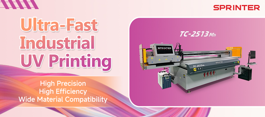Ultra-Fast Industrial UV Printing | SPRINTER TC-2513Mh
